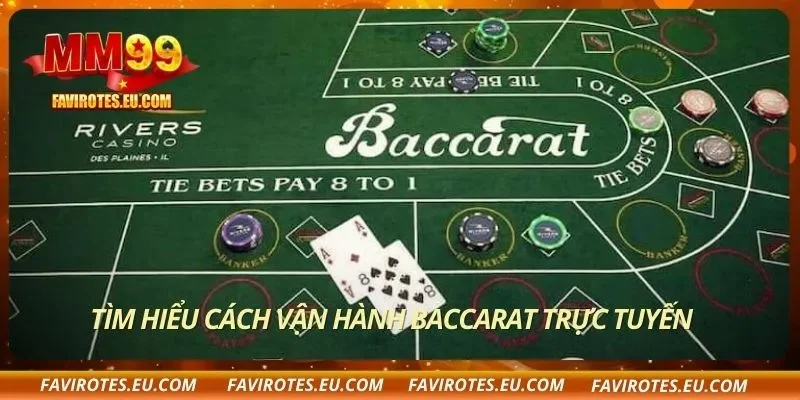 Tìm hiểu cách vận hành baccarat trực tuyến