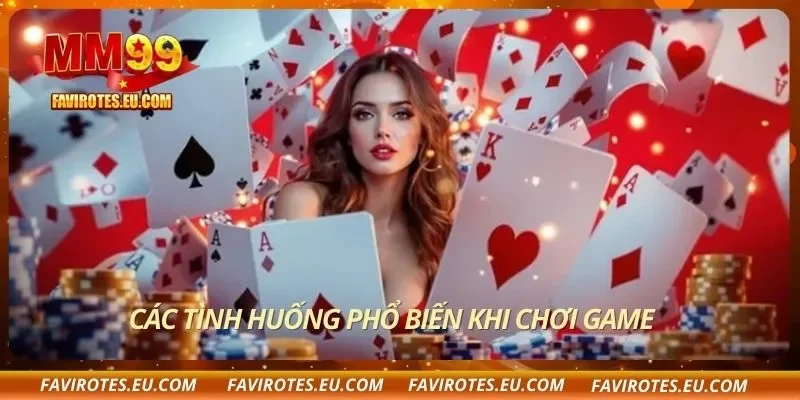 Các tình huống phổ biến khi chơi game