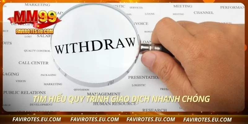 Tìm hiểu quy trình giao dịch nhanh chóng