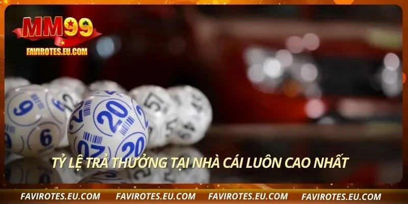 Tỷ lệ trả thưởng tại nhà cái luôn cao nhất